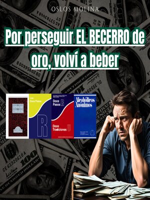cover image of Por perseguir EL BECERRO de oro, volví a beber